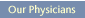 Our Physicians